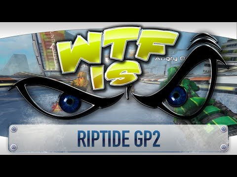 ► WTF Is... - Riptide GP2 ? video thumbnail