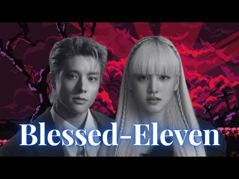 Blessed-Cursed X Eleven || Enhypen and IVE mashup