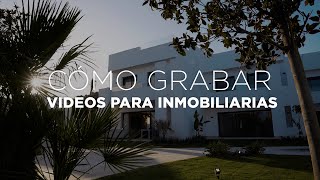 🏘️  7 TRUCOS para GRABAR videos de CASAS para INMOBILIARIAS & REAL EST