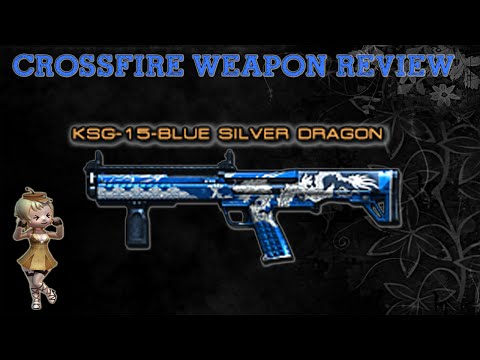 CrossFire Vietnam : KSG-15-Blue Silver Dragon [Review] !