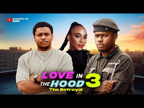 LOVE IN THE HOOD 3 - ( FINALE ) AGK/ISREAL HENRY/SIRBALO/PAUL NUEL