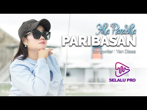 PARIBASAN-HILA PARADITA-( selalu pro )-( official video music )