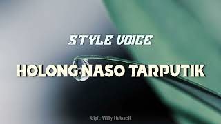 Download lagu STYLE VOICE - Holong Naso Tarputik (Lirik dan Artinya) mp3