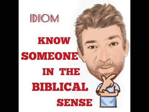 English Tutor Nick P Idioms (419) Know Someone in the Biblical Sense