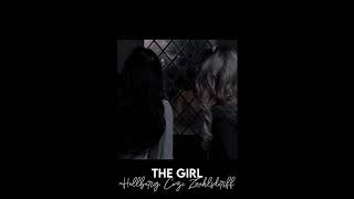 the girl - hellberg, cozi zuehlsdorff [slowed + reverb]