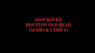 A$AP Rocky - Houston Old Head (audio &amp; lyrics)