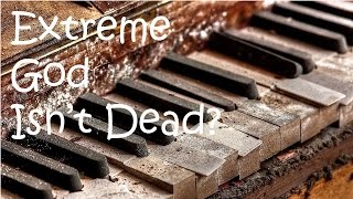 Extreme - God isn&#39;t Dead?
