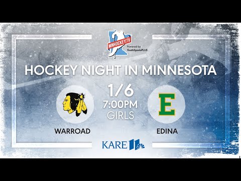 Hockey Night in Minnesota (Girls)- Warroad at Edina- 1/6/23