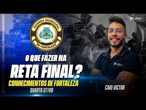 O que fazer na reta final GMF ? -  Conhecimento de Fortaleza - Prof. Caio Victor