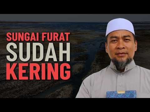 Sungai Furat Sepenuhnya Sudah Kering - Ustaz Zulkifli Muhammad Ali