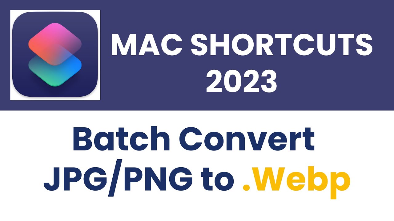 Mac Shortcuts 2023 How to Batch Convert JPEG to WEBP. Batch Compress Images to .WEBP