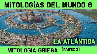 MITOS Y LEYENDAS 6: Mitología Griega (3ª parte) - El Misterio de la Atlántida (Atlantis) (Historia)
