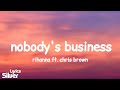 Rihanna Nobody S Business Lyrics Ft Chris Brown