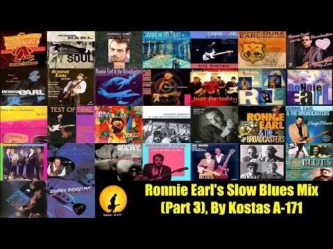 Ronnie Earl's Slow Blues Mix (Part 3), By Kostas A~171