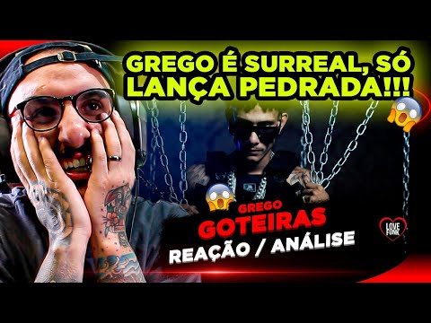 ELE É SURREAL!!! GREGO - GOTEIRAS [REAÇÃO/ ANÁLISE]