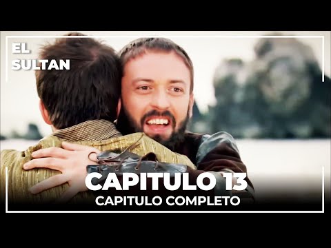 El Sultán | Capitulo 13 Completo
