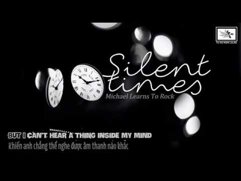 Lyrics+Vietsub || Silent Times || Michael Learns To Rock