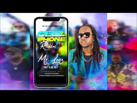 Mr  Legz - Wey U De Dey {Soca 2022} Cell Phone Riddim