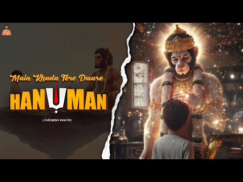 Main Khada Tere Dware Hanuman - Lovenish Khatri | SLOWED REVERB | Latest Hanuman LoFi Bhajan 2025