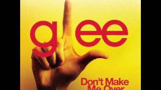 Don&#39;t Make Me Over - Glee Cast version