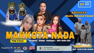 Download lagu MAHKOTA NADA Live Nanggela - Cidahu - Kuningan  Senin, 09 Juni 2025) Season Pagi mp3