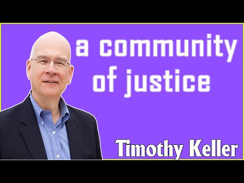 Timothy Keller 2021 - a community of justice, January 03, 2021.
