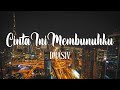 Cinta Ini Membunuhku Dmasiv Lagu Lirik
