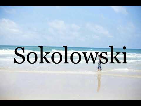 How To Pronounce Sokolowski🌈🌈🌈🌈🌈🌈Pronunciation Of Sokolowski