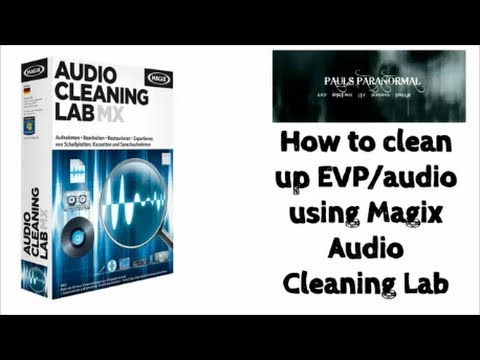 How to clean up EVP/audio using Magix Audio Cleaning Lab