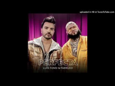 Luis Fonsi Ft. Farruko - Perfecta