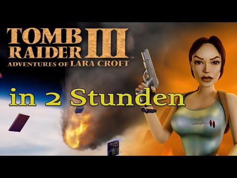 Tomb Raider 3 REMASTER in unter 6 Stunden (Speedrun-Trophy)