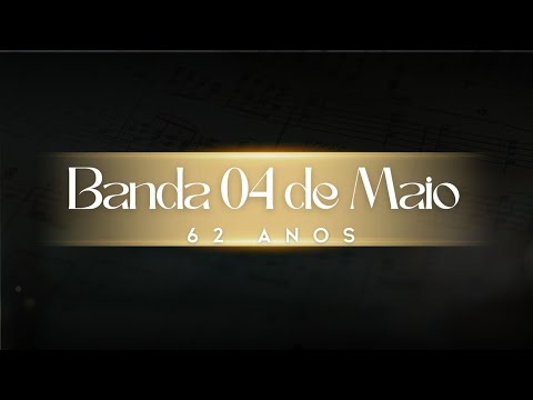 62 ANOS BANDA 4 DE MAIO - PRIMEIRA ASSEMBLEIA DE DEUS ALEM PARAIBA-MG - 09/05/2026