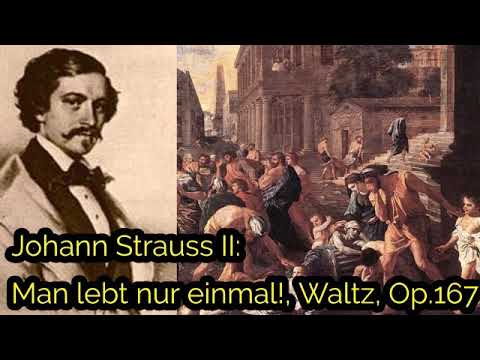 Johann Strauss II: Man lebt nur einmal! Waltz, Op.167
