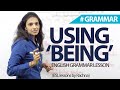 How to Use BEING in English? – English Grammar Lesson for beginners