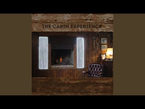 The Cabin Experience (8D Audio)