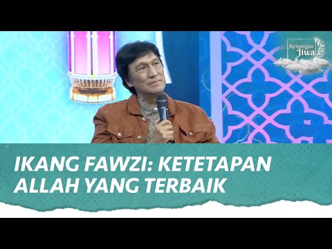 Ikhlaskan Marissa Haque, Ikang Fawzi: Ketetapan Allah yang Terbaik | Renungan Jiwa