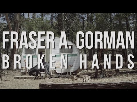 Fraser A Gorman - Broken Hands [Official Video]