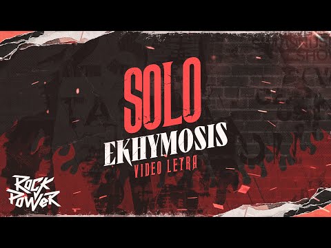 Solo, Ekhymosis - Video Letra