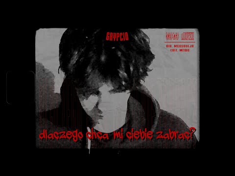 GRYPCIO - DLACZEGO CHCĄ MI CIEBIE ZABRAĆ (🎥:MCDSoulja)