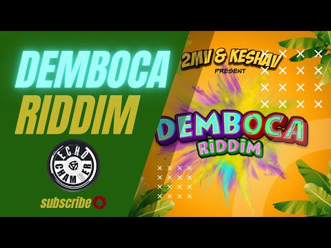 Demboca Riddim Mix! | Echo Chamber