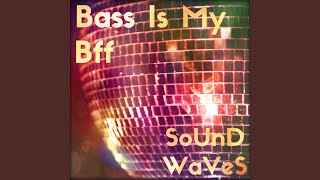 Bass Is My Bff