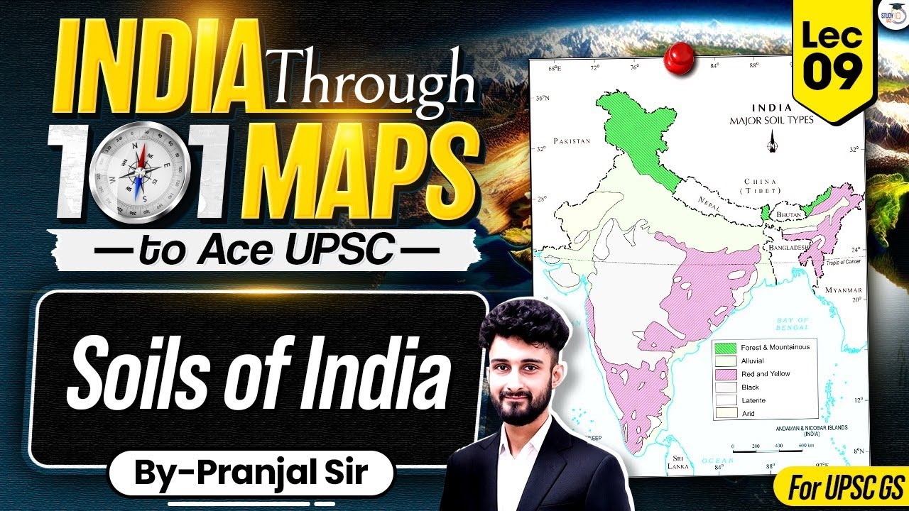 India Through 101 Maps Ep. 9 | Soils of India | UPSC Geography by Pranjal Sir