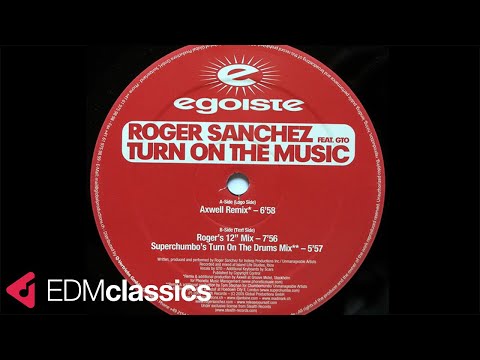 Roger Sanchez ft. GTO - Turn on the Music (Axwell Remix) (2005)