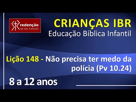 8 a 12 anos | Lição 148 – Não precisa ter medo da polícia (Pv 10.24)