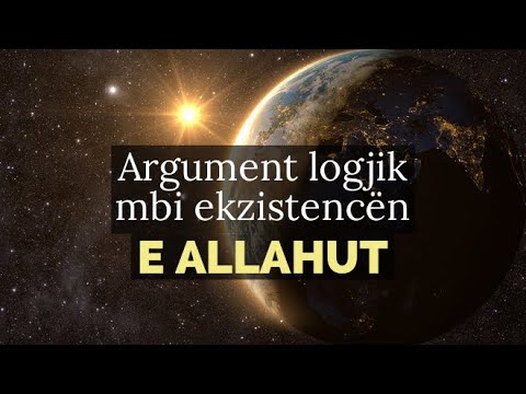 ARGUMENT LOGJIK MBI EKZISTENCËN E ALLAHUT - MUSTAFA TËRNIQI