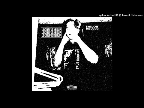DED333 - UDON3FUCKEDUP w/ $AILOR