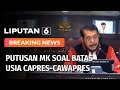 Putusan MK Soal Batas Usia Capres Cawapres