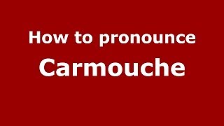 How to pronounce Carmouche