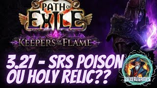 PoE 3.27: Start Necro - SRS Poison ou Holy Relic?