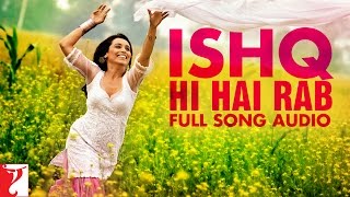 Ishq Hi Hai Rab - Full Song Audio | Dil Bole Hadippa | Sonu Nigam | Shreya Ghoshal | Pritam